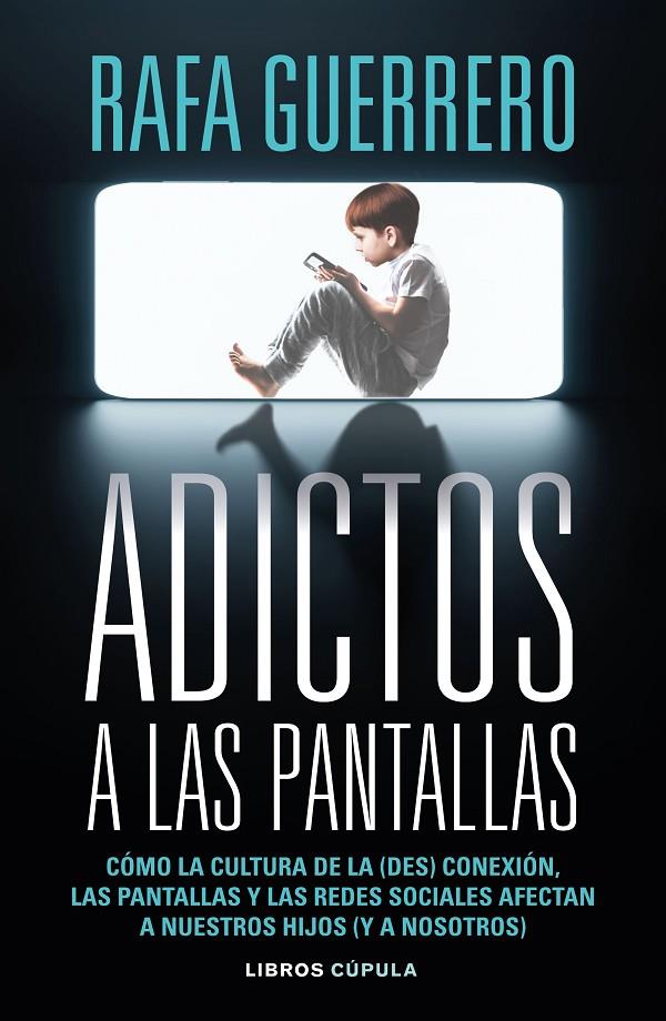 Adictos a las pantallas | 9788448049089 | Rafa Guerrero