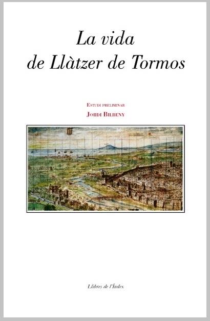 La vida de Llàtzer de Tormos | 9788496563513 | Jordi Bilbeny