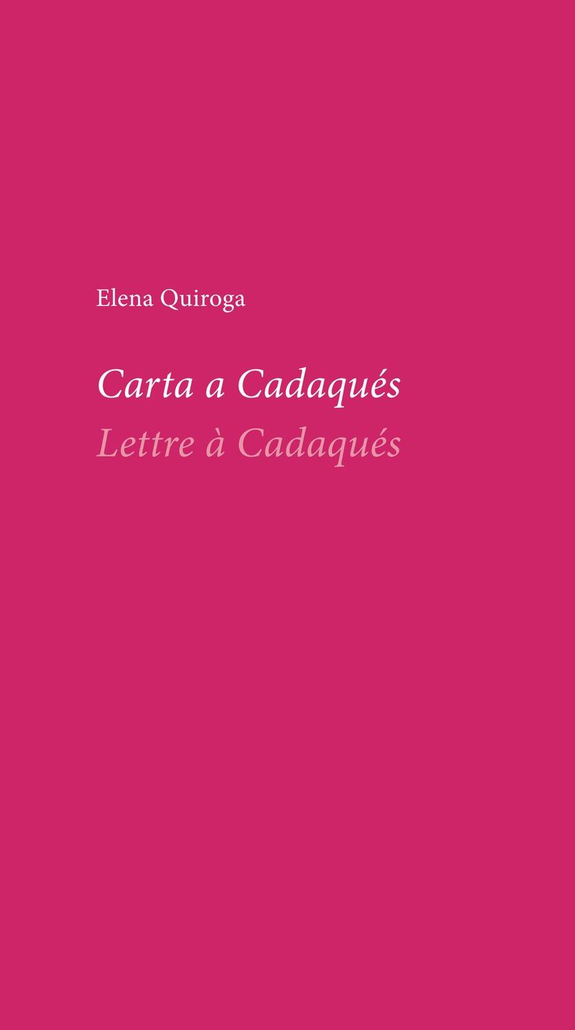 Carta a Cadaqués : Lettre à Cadaqués (bilingüe castellà - francès) | 9788490964491 | Elena Quiroga