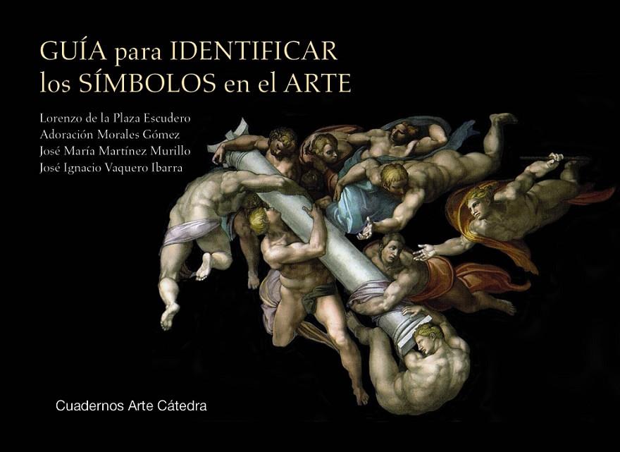 Guía para identificar los símbolos en el arte | 9788437649863 | Lorenzo de la Plaza Escudero ; A. Morales Gómez ; J.M. Martínez Murillo ; J.I. Vaquero Ibarra