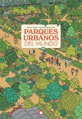 Parques urbanos del mundo | 9788410090590 | Tania Graff ; Helena Bonastre