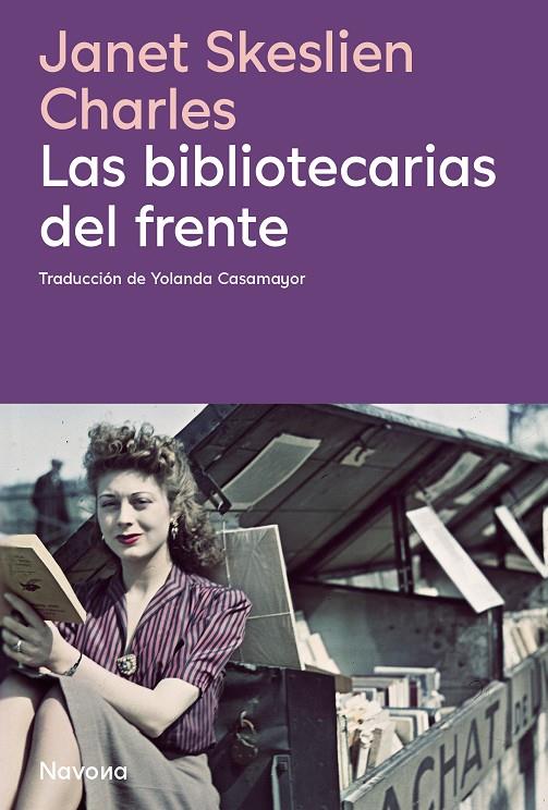 Las bibliotecarias del frente | 9788410180413 | Janet JSkeslien Charles