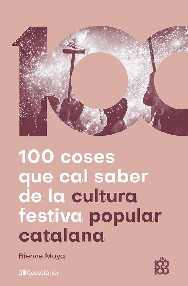 100 coses que cal saber de la cultura festiva popular catalana | 9788413565408 | Bienve Moya