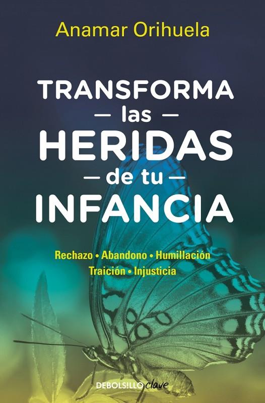 Transforma las heridas de tu infancia | 9788466372831 | Anamar Orihuela