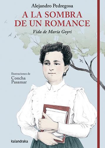 A la sombra de un romance : vida de María Goyri | 9788413434032 | Alejandro Pedregosa