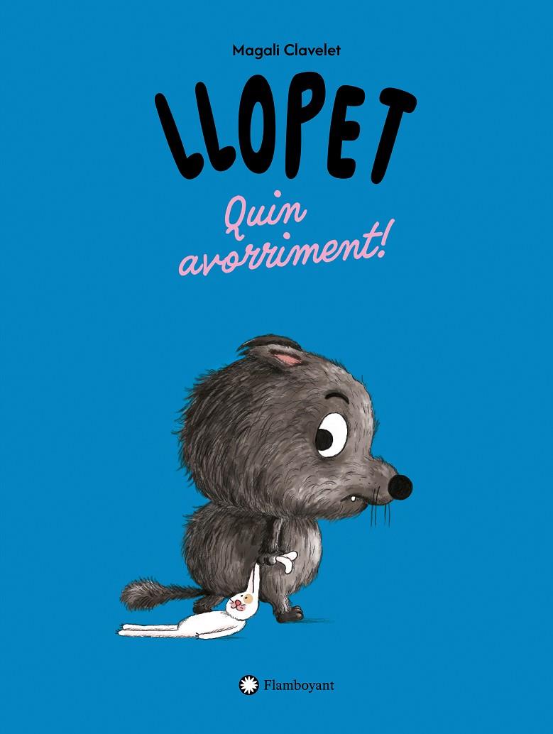 Llopet : Quin avorriment! | 9791387614287 | Magali Clavelet