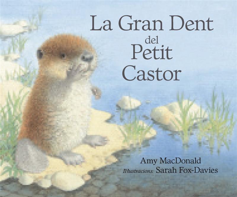 La gran dent del petit castor | 9788493933944 | Ami Mc Donald ; Sarah Fox Davies