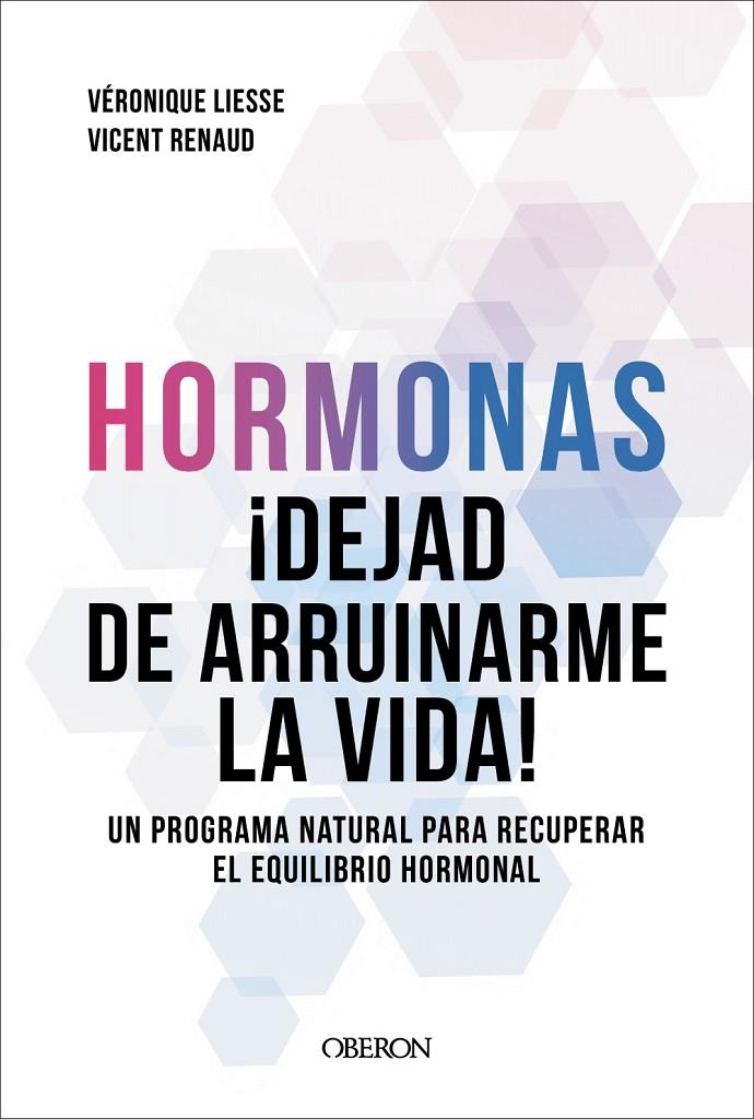 Hormonas. Dejad de arruinarme la vida | 9791387775308 | Vicent Renaud ; Véronique Liesse
