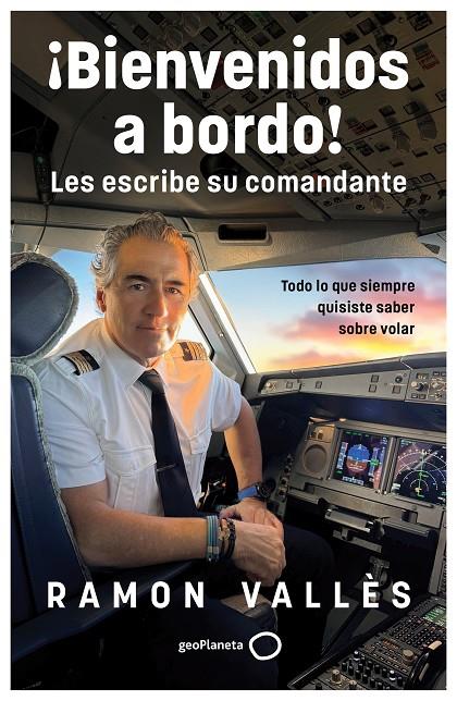 ¡Bienvenidos a bordo! Les escribe su comandante | 9788408314530 | Ramón Vallès