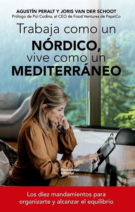Trabaja como un nórdico, vive como un mediterráneo | 9791388080180 | Agustín Peralt ; Joris van der Schoot