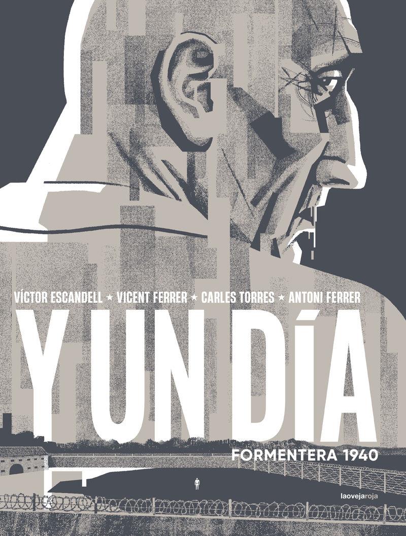 Y un día : Formentera 1940 | 9788416227877 | Víctor Escandell ; Vicent Ferrer ; Carles Torres ; Antoni Ferrer
