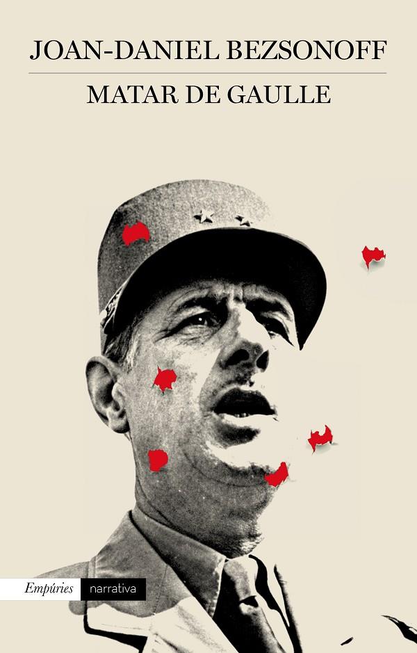 Matar De Gaulle | 9788497879521 | Joan Daniel Bezsonoff
