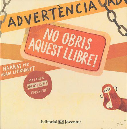 Advertència: no obris aquest llibre! | 9788426140395 | Adam Lehrhaupt ; Matthew Forsythe