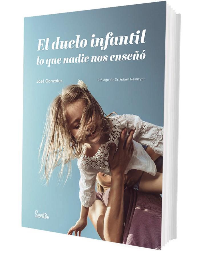 El duelo infantil : lo que nadie nos enseñó | 9788426739315 | José González
