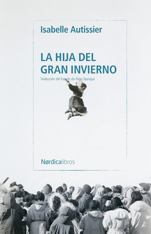 La hija del gran invierno | 9791387922962 | Isabelle Autissier