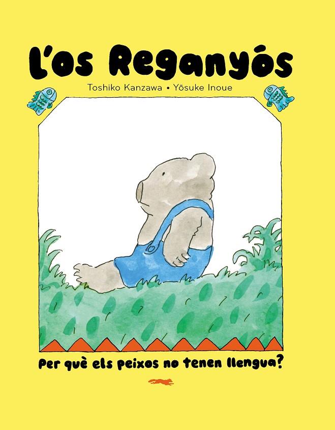 L'os Reganyós : Per què els peixos no tenen llengua? | 9788412970067 | Toshiko Kanzawa ; Yösuke Inoue
