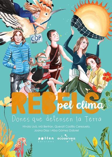 Rebels pel clima | 9788410255968 | Nívola Uyà ; Mò Bertran ; Queralt Castillo Cerezuela ; Joana Díaz ; Alba Gómez Gabriel