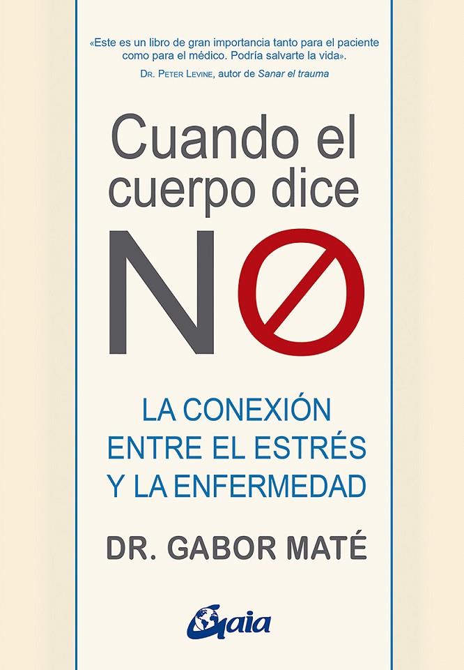 Cuando el cuerpo dice "NO" | 9788484458296 | Gabor Maté