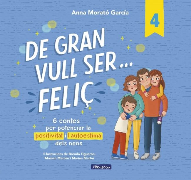 De gran vull ser... feliç 4 | 9788448872847 | Anna Morató García