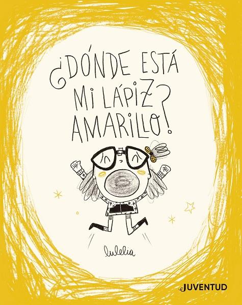 ¿Dónde está mi lápiz amarillo? | 9788426149725 | Lulelia (Lucía Rovira)