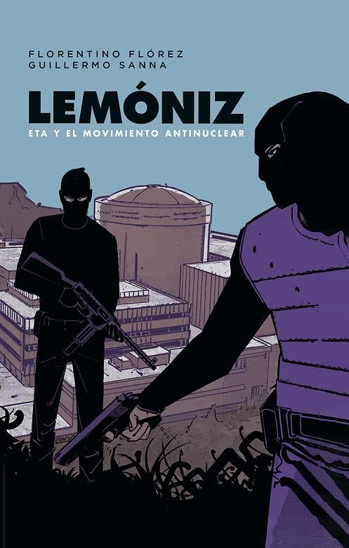 Lemóniz : ETA y el movimiento antinuclear | 9788467984248 | Florentino Flórez ; Guillermo Sanna
