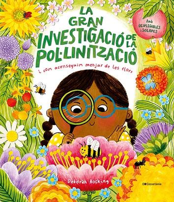 La gran investigació de la pol·linització i com aconseguim menjar de les flors | 9788413564593 | Deborah Hocking