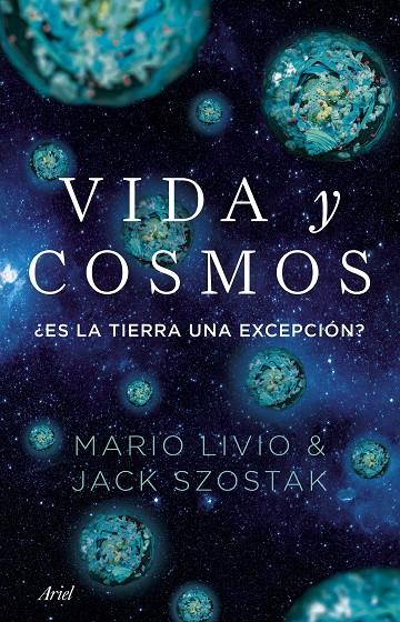 Vida y cosmos : ¿es la Tierra una excepción? | 9788434439894 | Mario Livio ; Jack Szostak