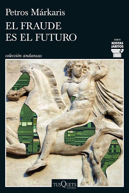 El fraude es el futuro (Kostas Jaritos; 17) | 9788411077699 | Petros Márkaris