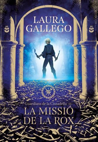 La missió de la Rox (Guardians de la Ciutadella; 3) | 9788417460662 | Laura Gallego