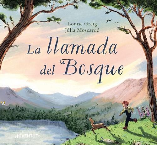 La llamada del bosque | 9788426149381 | Louise Greig ; Júlia Moscardó