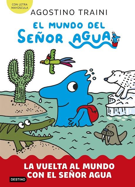 La vuelta al mundo con el señor Agua | 9788408291428 | Agostino Traini