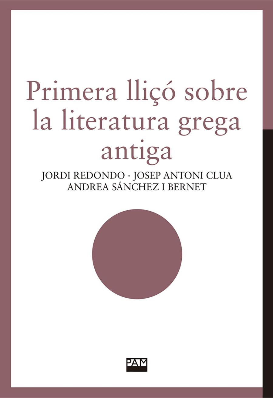 Primera lliçó sobre la literatura grega antiga | 9788491913870 | Jordi Redondo ; Josep Antoni Clua ; Andrea Sánchez i Bernet