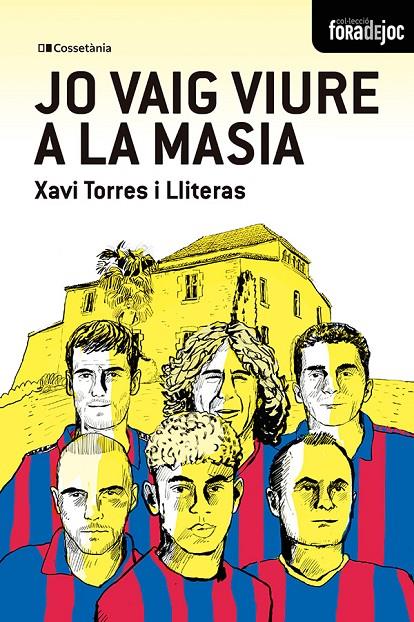 Jo vaig viure a la Masia | 9788413565378 | Xavi Torres i Lliteras