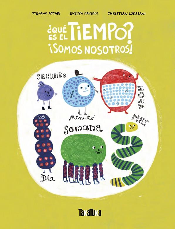 ¿Qué es el tiempo? ¡Somos nosotros! | 9788418821974 | Stefano Ascari ; Evelyn Daviddi ; Christian Lodesani