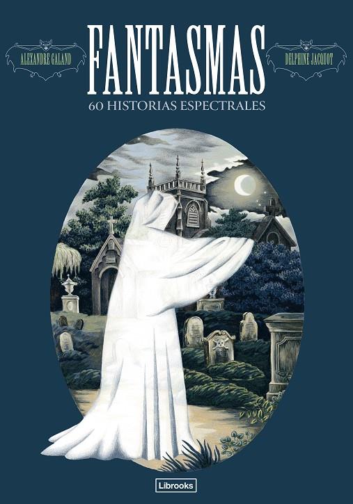 Fantasmas : 60 historias espectrales | 9791399049640 | Alexandre Galand ; Delphine Jacquot