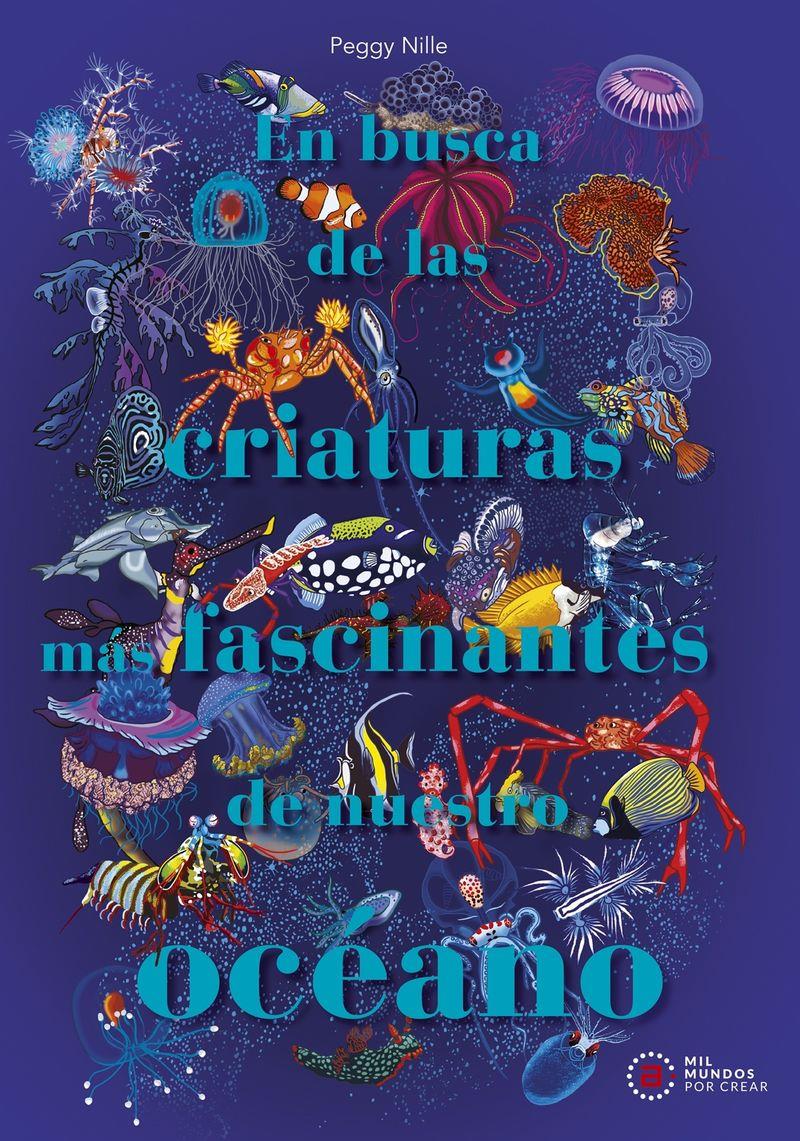 En busca de las criaturas más fascinantes de nuestro océano | 9788446057949 | Peggy Nille