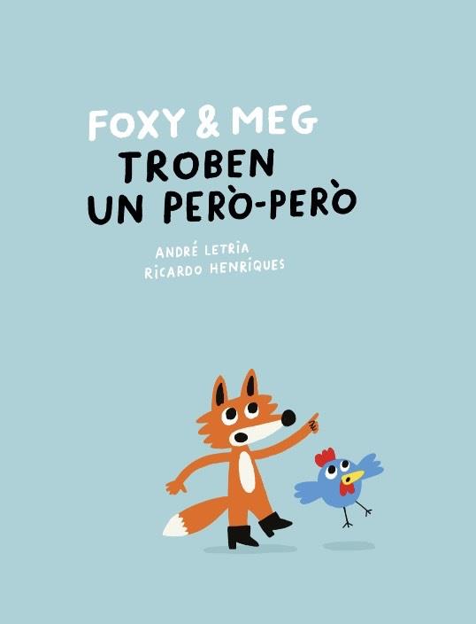 Foxy & Meg troben un però-però | 9788409781355 | André Letria ; Ricardo Henriques