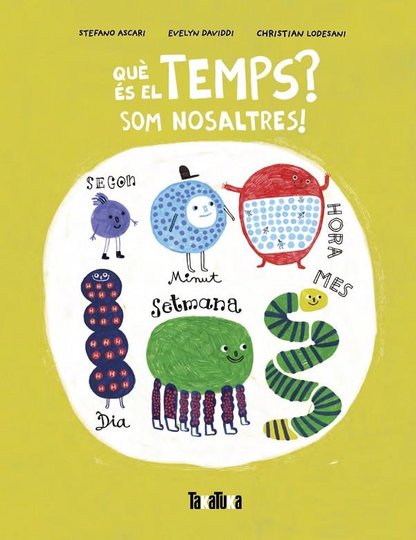 Què és el temps? Som nosaltres! | 9788418821981 | Stefano Ascari ; Evelyn Daviddi ; Christian Lodesani