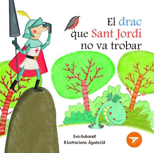 El drac que sant Jordi no va trobar | 9788447955886 | Eva Aubarell ; Àgata Gil