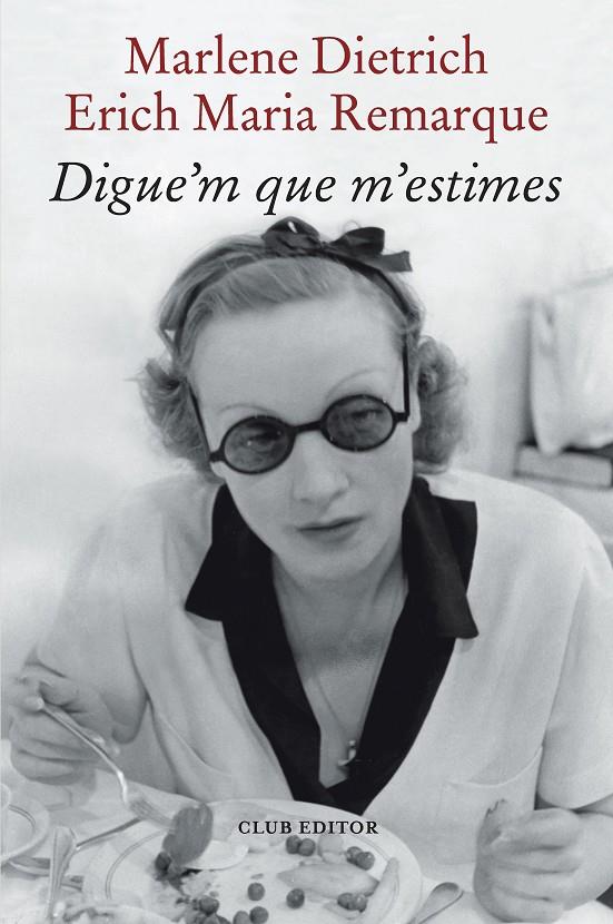 Digue'm que m'estimes | 9788473294898 | Erich Maria Remarque ; Marlene Dietrich