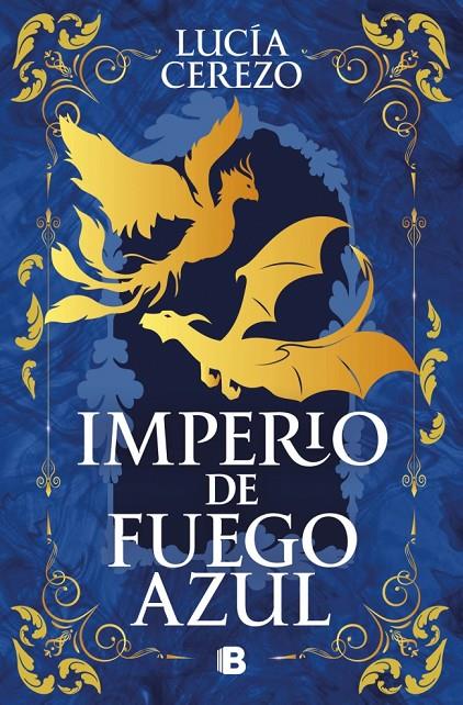 Imperio de fuego azul (Fénix & Dragón; 2) | 9788466682213 | Lucía Cerezo