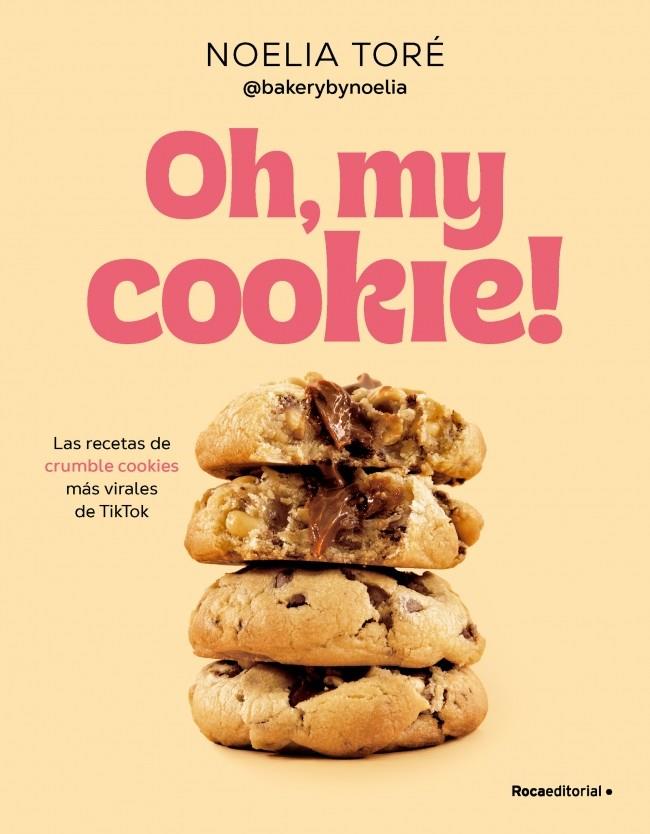 Oh, my cookie! | 9788410442542 | Noelia Toré (@bakerybynoelia)