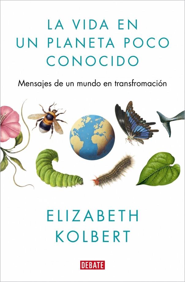 La vida en un planeta poco conocido | 9791387600730 | Elizabeth Kolbert