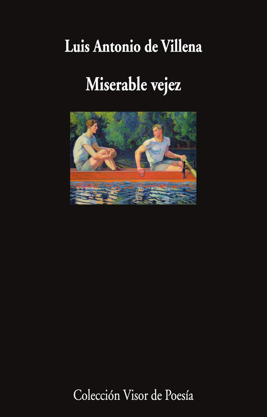 Miserable vejez | 9788498955545 | Luis Antonio de Villena