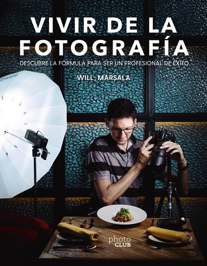 Vivir de la fotografía | 9788441541764 | Will Marsala