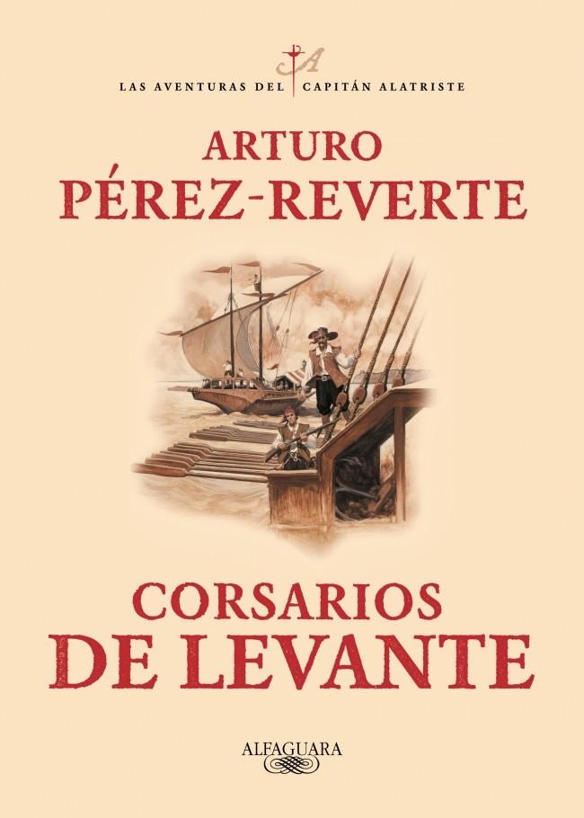 Corsarios de Levante (Las aventuras del capitán Alatriste; 6) | 9788420471013 | Arturo Pérez-Reverte