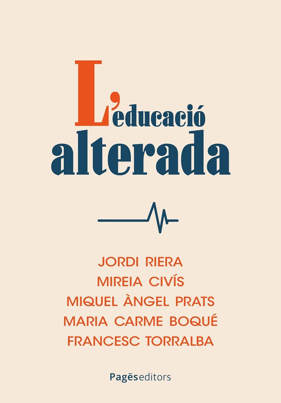 L'educació alterada | 9788413037035 | Jordi Riera ; Mireia Civís ; Miquel Àngel Prats ; Maria Carme Boqué ; Francesc Torralba