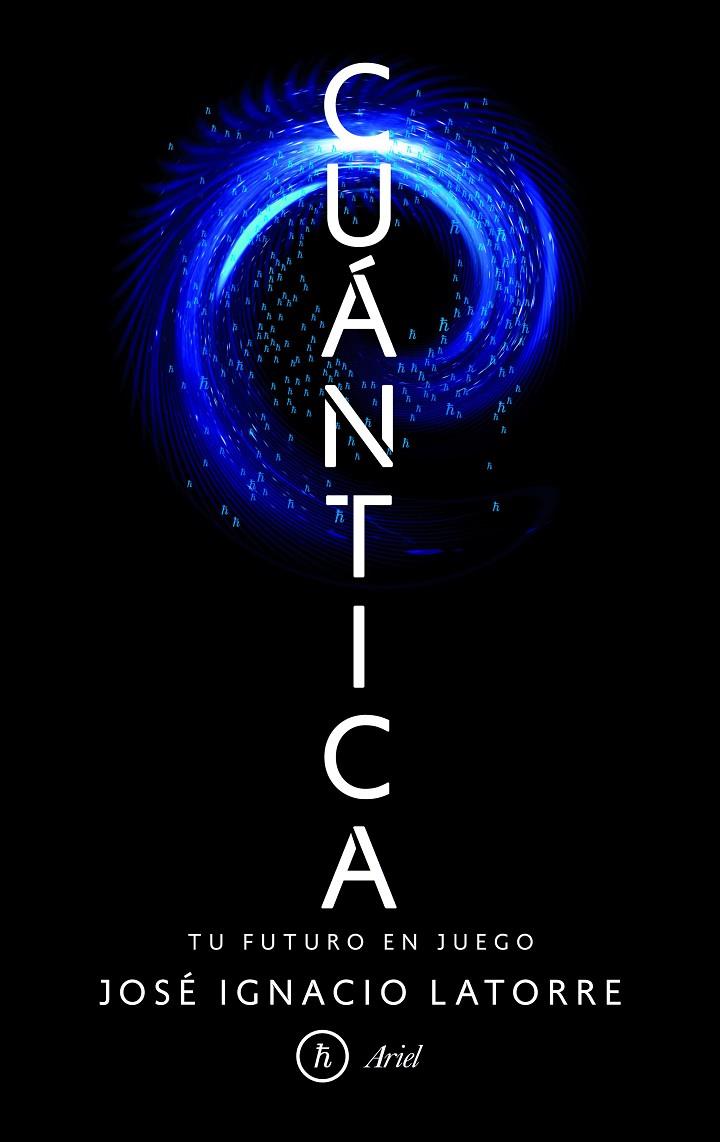 Cuántica | 9788434425392 | José Ignacio Latorre Sentís