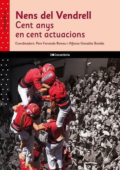 Nens del Vendrell : cent anys en cent actuacions | 9788413565781 | Pere Ferrando Romeu ; Alfonso González Bondia