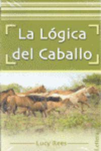 La lógica del caballo | 9788496060753 | Lucy Rees